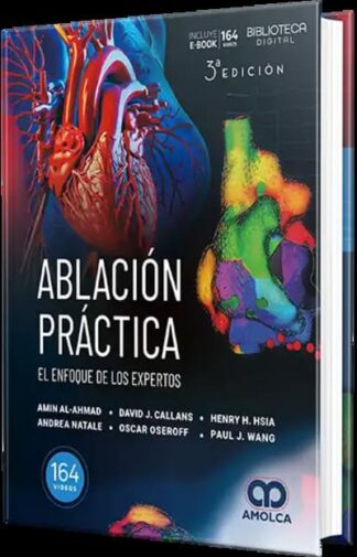 Ahmad Ablación Práctica. El Enfoque de los Expertos. Tercera Edición. Incluye eBook y 164 videos Gratuitos.  Edicion:  2025