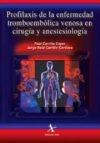 Carrillo Profilaxis De La Enfermedad Tromboembólica Venosa En Cirugía Y Anestesiología