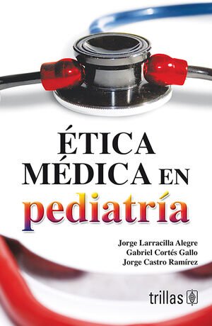 etica medica en pediatria original.indd etica medica en pediatria original.indd